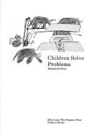 Children solve problems by Edward de Bono