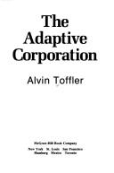 Cover of: The adaptive corporation by Alvin Toffler