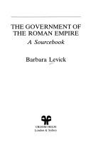 Cover of: The government of the Roman Empire by Barbara Levick