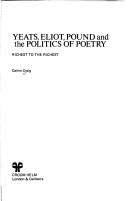 Cover of: Yeats, Eliot, Pound, and the politics of poetry: richest to the richest