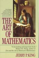 Cover of: The art of mathematics by Jerry P. King
