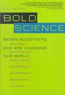 Cover of: Bold science: seven scientists who are changing our world