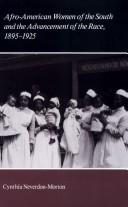 Cover of: Afro-American women of the South and the advancement of the race, 1895-1925 by Cynthia Neverdon-Morton