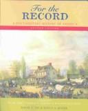 Cover of: For the record: a documentary history of America