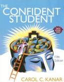 Cover of: THE CONFIDENT STUDENT by Carol C. Kanar, Carol C. Kanar