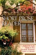 Cover of: THE SIMON & SCHUSTER SHORT PROSE READER by ROBERT W. FUNK, Robert W. Funk, Elizabeth McMahan, Susan X. Day, Linda S. Coleman, ROBERT W. FUNK