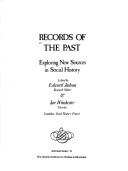 Cover of: Records of the past: exploring new sources in social history