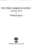 Cover of: On the Yankee station, and other stories by William Boyd
