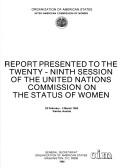 Cover of: Report presented to the twenty-ninth session of the United Nations Commission on the Status of Women: 22 February - 3 March 1982 Vienna, Austria.