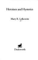 Cover of: Heroines and hysterics by Mary R. Lefkowitz