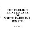 Cover of: The earliest printed laws of South Carolina, 1692-1734