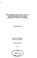 The Madrid protocol and its relationship with the Antarctic treaty system by Donald Rothwell