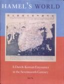 Cover of: Hamel's world: a Dutch-Korean encounter in the seventeenth century