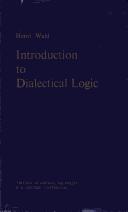 Cover of: Introduction to dialectical logic