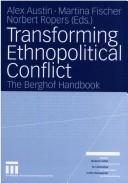 Cover of: Transforming ethnopolitical conflict: the Berghof handbook