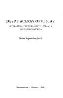 Cover of: Desde aceras opuestas: literatura-cultura gay y lesbiana en Latinoamérica