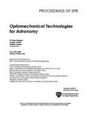 Cover of: Optomechanical technologies for astronomy: 24-31 May 2006, Orlando, Florida, USA
