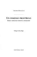 Cover of: Un Inmenso prostíbulo: mujer y moralidad durante el franquismo