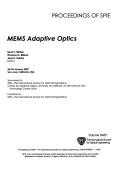 Cover of: MEMS adaptive optics by Scot S. Olivier, Thomas G. Bifano, Joel A. Kubby, editors ; sponsored by SPIE--the International Society for Optical Engineering [and] Center for Adaptive Optics, University of California, an NSF Science and Technology Center (USA).