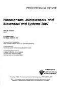 Cover of: Nanosensors, microsensors, and biosensors and systems 2007 by Vijay K. Varadan, editor ; sponsored ... by SPIE--the International Society for Optical Engineering ; cosponsored by, American Society of Mechanical Engineers (USA) ; cooperating organizations, Intelligent Materials Forum (Japan) ... [et al.].