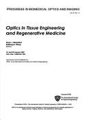Cover of: Optics in tissue engineering and regenerative medicine: 21 and 23 January 2007, San Jose, California, USA