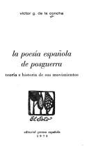 Cover of: La poesía española de posguerra by Víctor G. de la Concha