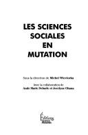 Cover of: Les sciences sociales en mutation by sous la direction de Michel Wieviorka ; avec la collaboration de Aude Marie Debarle et Jocelyne Ohana.