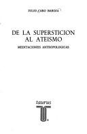Cover of: De la superstición al ateísmo: meditaciones antropológicas