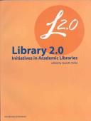 Cover of: Library 2.0 initiatives in academic libraries by Laura B. Cohen, editor.