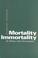 Cover of: Mortality, immortality and other life strategies