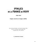 Cover of: Images de la France de Vichy, 1940-1944: images asservies et images rebelles