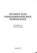Cover of: Studien zum indogermanischen Wortschatz by herausgegeben von Wolfgang Meid.