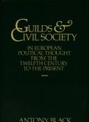 Cover of: Guilds and civil society in European political thought from the twelfth century to the present