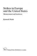 Cover of: Strikes in Europe and the United States by Kenneth Walsh