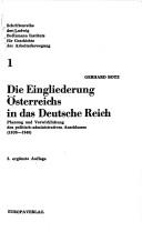 Cover of: Die Eingliederung Österreichs in das Deutsche Reich: Planung und Verwirklichung des politisch-administrativen Anschlusses 1938-1940