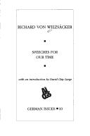 Cover of: Speeches for our time by Weizsa cker, Richard Freiherr von, Weizsa cker, Richard Freiherr von