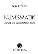 Cover of: Numismatik : Grundriss und wissenchaftliches System