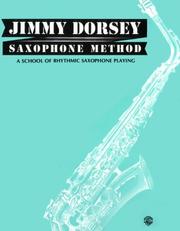 Cover of: Jimmy Dorsey Saxophone Method : A School of Rhythmic Saxophone Playing
