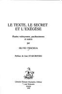 Cover of: Texte, le secret et l'exégèse: études valéryennes, paulhaniennes et autres