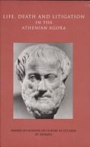 Cover of: Life, death, and litigation in the Athenian Agora