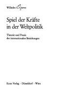 Cover of: Spiel der Kräfte in der Weltpolitik. by Wilhelm Georg Grewe, Wilhelm Georg Grewe