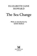 Cover of: The sea change by Elizabeth Jane Howard