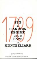 Cover of: fin de l'ancien régime dans le pays de Montbéliard