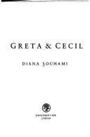 Cover of: Greta & Cecil by Diana Souhami