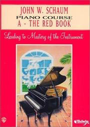Cover of: John W. Schaum Piano Course: A-The Red Book : Leading to Mastery of the Instrument