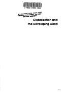 Cover of: Globalization and the developing world by Keith B. Griffin