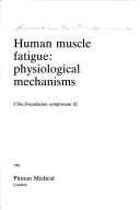 Cover of: Human muscle fatigue: physiological mechanisms.