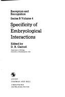 Cover of: Specificity of embryological interactions by edited by D.R. Garrod.