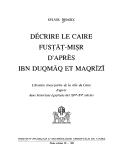 Cover of: Décrire le Caire Fustāt-Miṣr d'aprés Ibn Duqmāq et Maqrīzī: l'histoire d'une paritie de la ville du Caire d'aprés deux historiens égyptiens des XIVe-XVe siècle