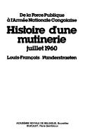 Cover of: Histoire d'une mutinerie, juillet 1960 by Louis-François Vanderstraeten, Louis-François Vanderstraeten